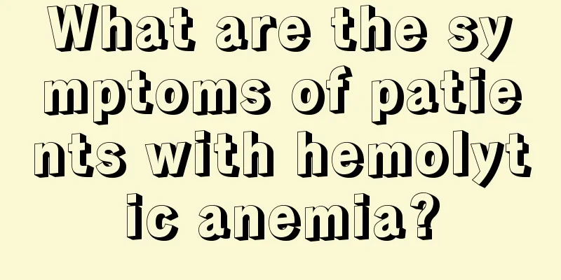 What are the symptoms of patients with hemolytic anemia?