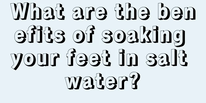 What are the benefits of soaking your feet in salt water?