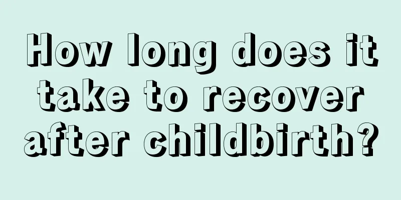 How long does it take to recover after childbirth?