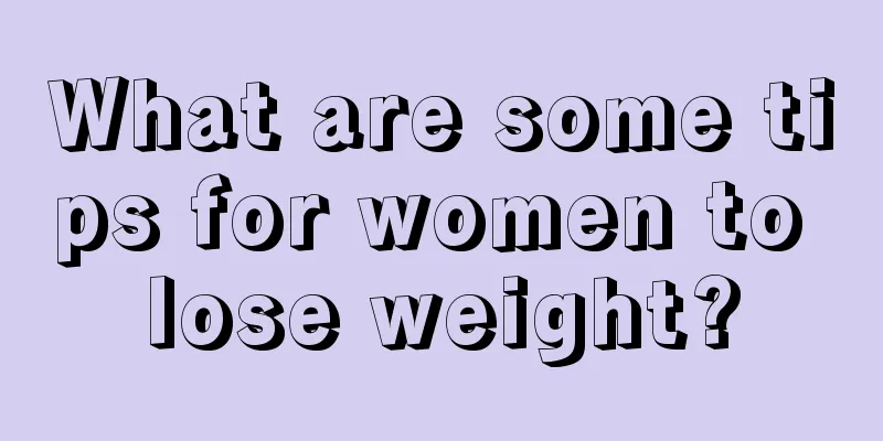 What are some tips for women to lose weight?