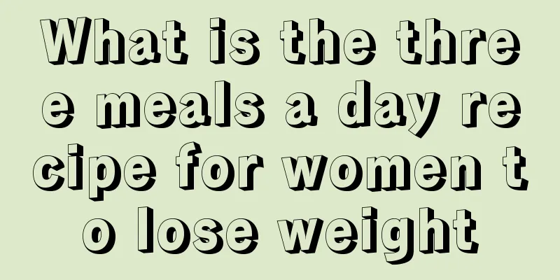 What is the three meals a day recipe for women to lose weight