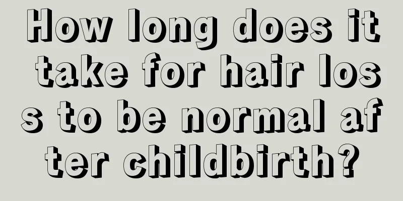 How long does it take for hair loss to be normal after childbirth?