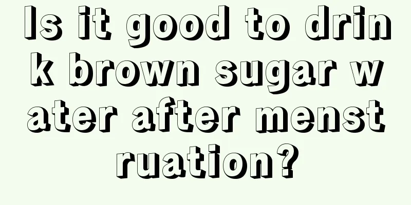 Is it good to drink brown sugar water after menstruation?