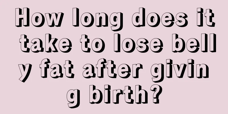 How long does it take to lose belly fat after giving birth?