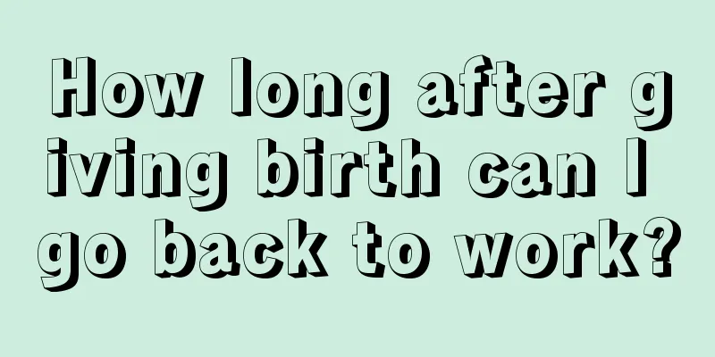 How long after giving birth can I go back to work?