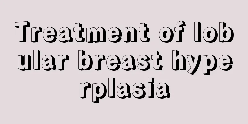 Treatment of lobular breast hyperplasia