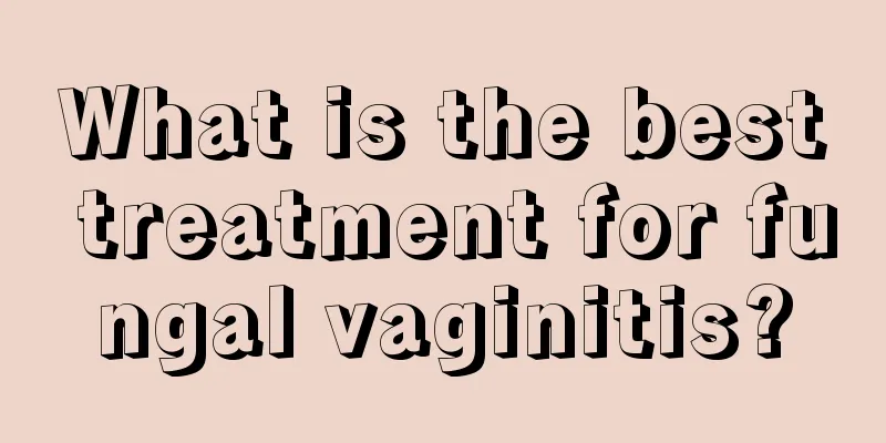 What is the best treatment for fungal vaginitis?