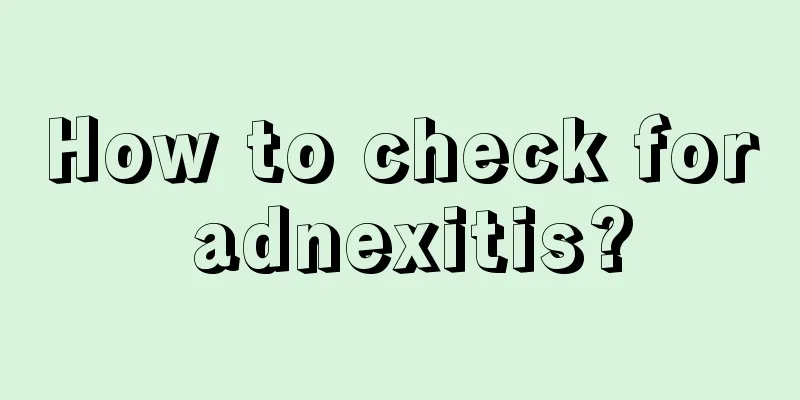 How to check for adnexitis?