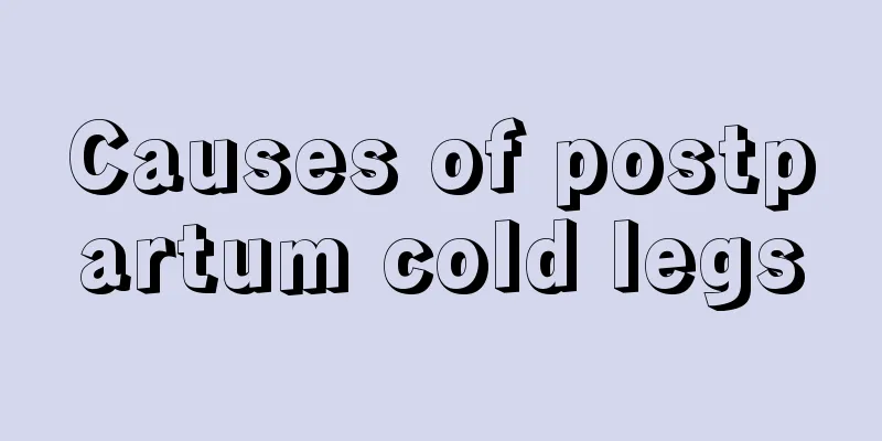 Causes of postpartum cold legs