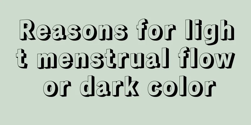 Reasons for light menstrual flow or dark color