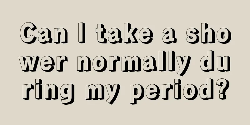 Can I take a shower normally during my period?