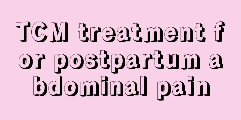 TCM treatment for postpartum abdominal pain