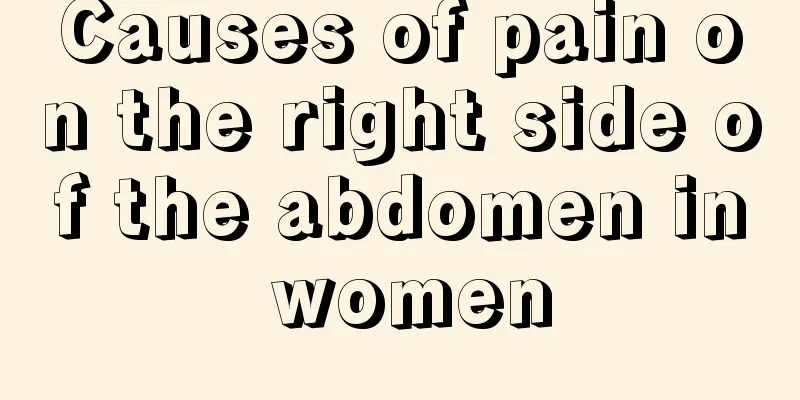 Causes of pain on the right side of the abdomen in women