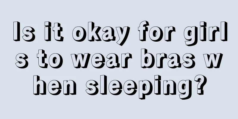 Is it okay for girls to wear bras when sleeping?