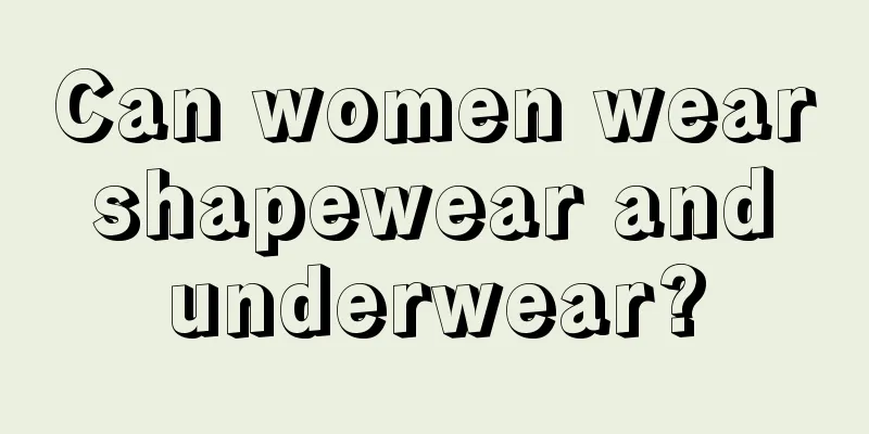 Can women wear shapewear and underwear?