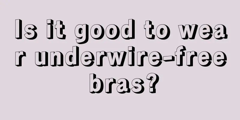 Is it good to wear underwire-free bras?