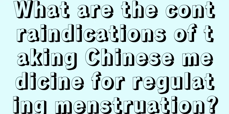 What are the contraindications of taking Chinese medicine for regulating menstruation?