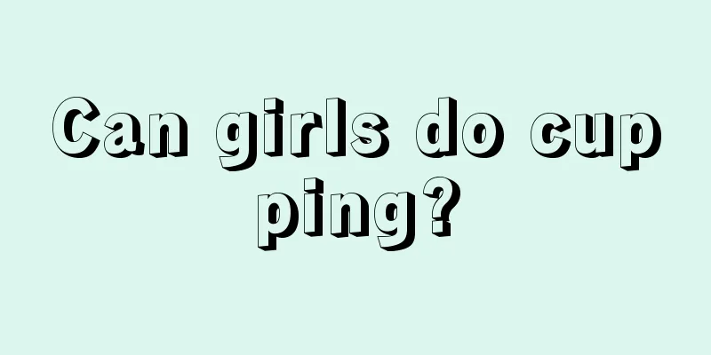 Can girls do cupping?