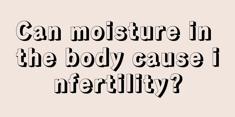 Can moisture in the body cause infertility?