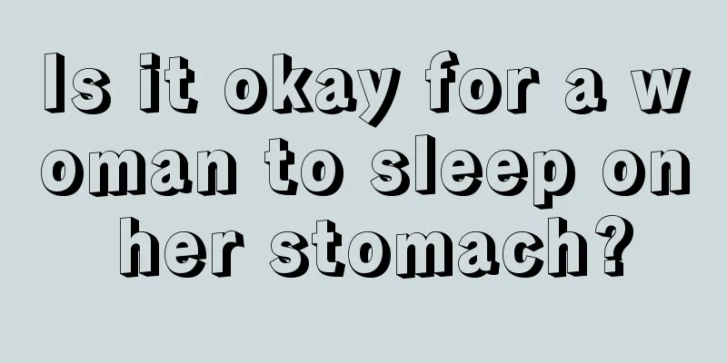 Is it okay for a woman to sleep on her stomach?