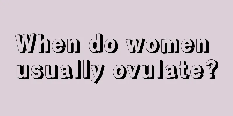 When do women usually ovulate?