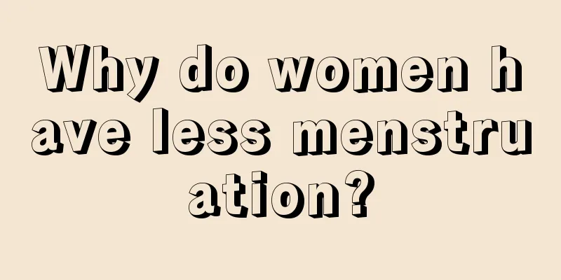 Why do women have less menstruation?