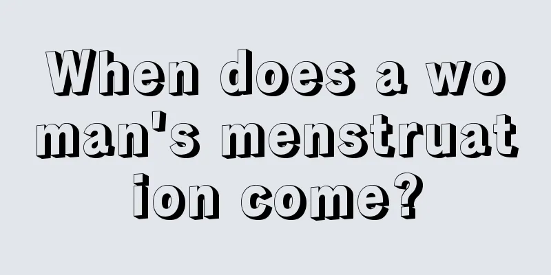 When does a woman's menstruation come?