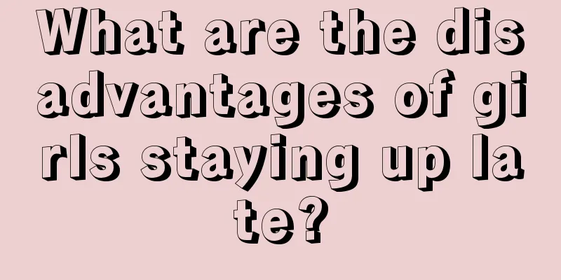 What are the disadvantages of girls staying up late?