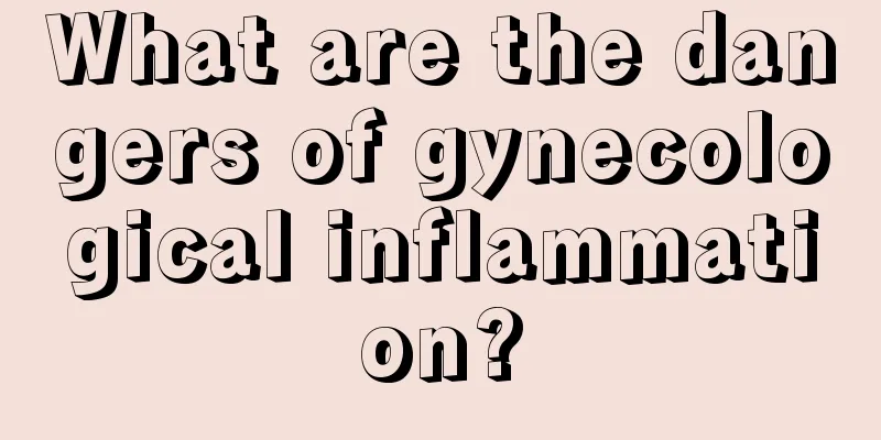 What are the dangers of gynecological inflammation?