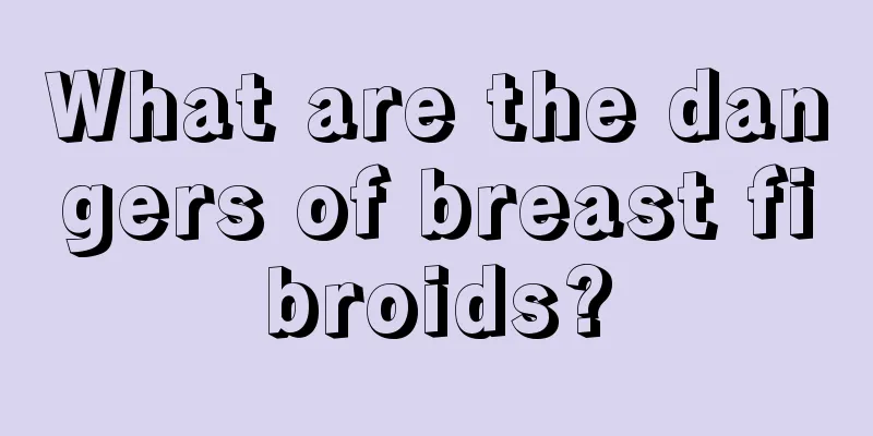 What are the dangers of breast fibroids?