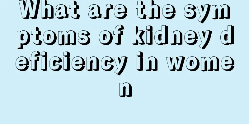 What are the symptoms of kidney deficiency in women