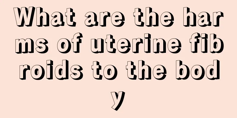 What are the harms of uterine fibroids to the body