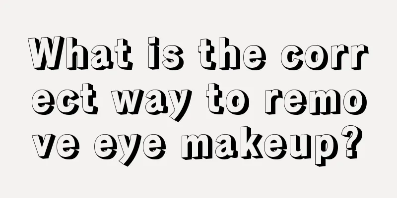 What is the correct way to remove eye makeup?