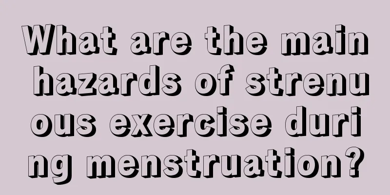 What are the main hazards of strenuous exercise during menstruation?