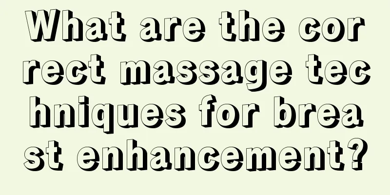 What are the correct massage techniques for breast enhancement?