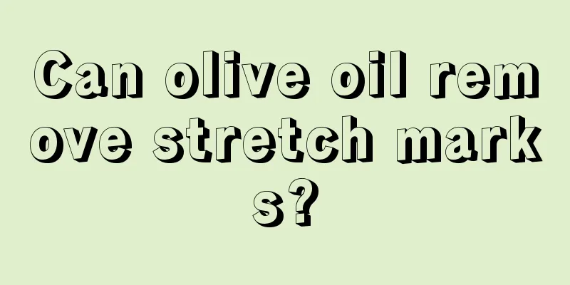 Can olive oil remove stretch marks?