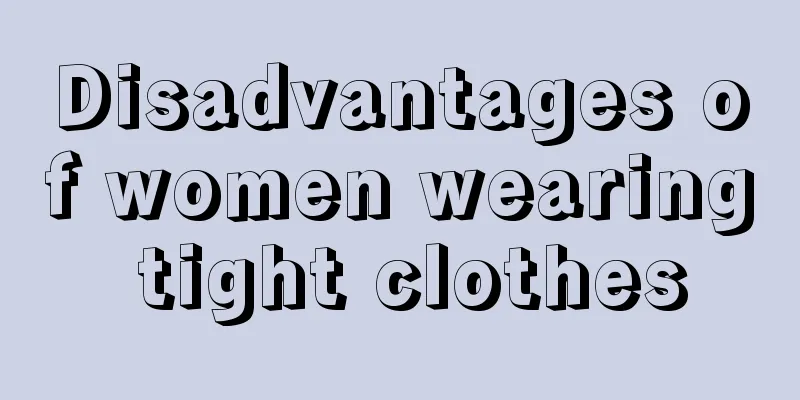 Disadvantages of women wearing tight clothes