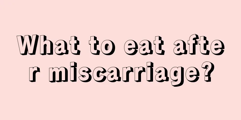 What to eat after miscarriage?