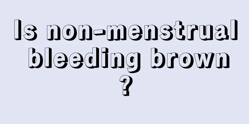 Is non-menstrual bleeding brown?