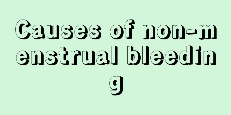 Causes of non-menstrual bleeding