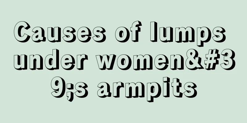 Causes of lumps under women's armpits