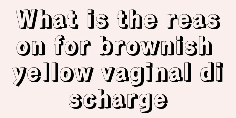 What is the reason for brownish yellow vaginal discharge