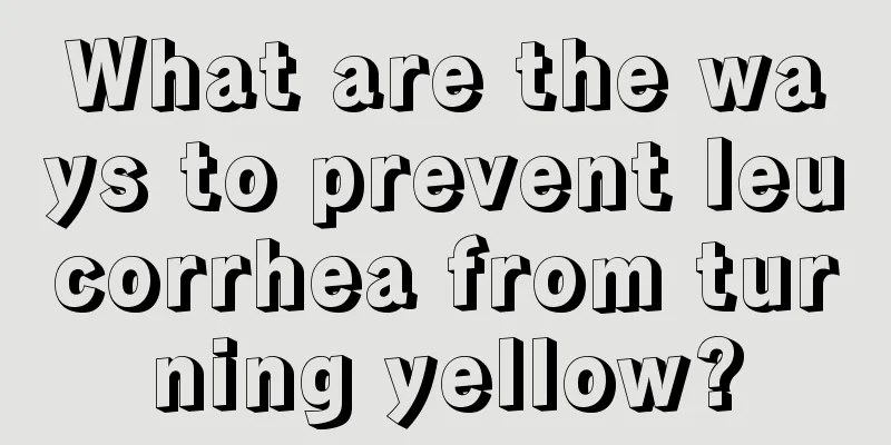 What are the ways to prevent leucorrhea from turning yellow?