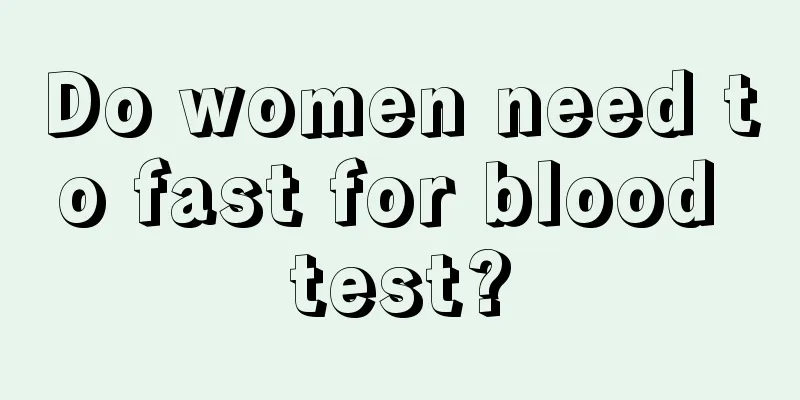 Do women need to fast for blood test?