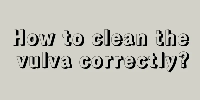 How to clean the vulva correctly?