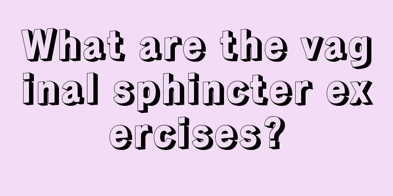 What are the vaginal sphincter exercises?