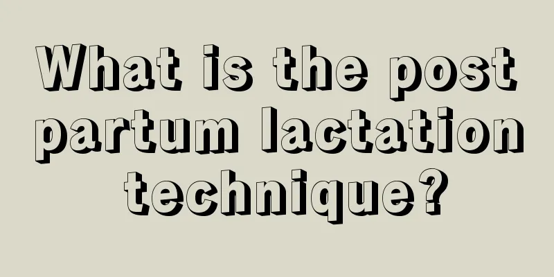 What is the postpartum lactation technique?