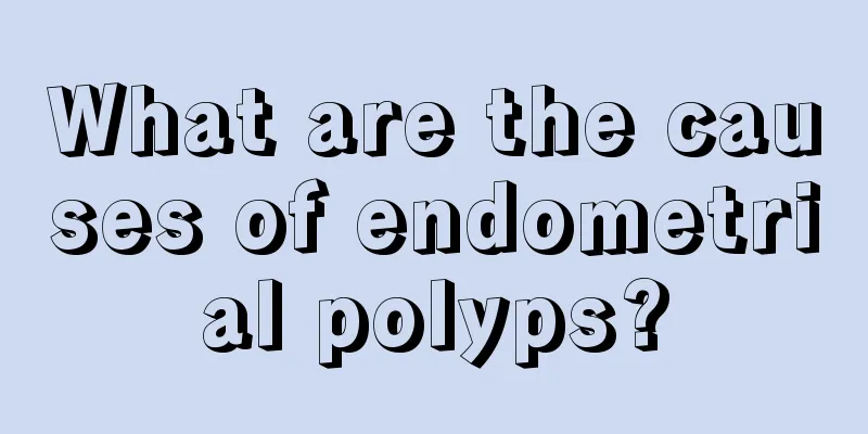 What are the causes of endometrial polyps?