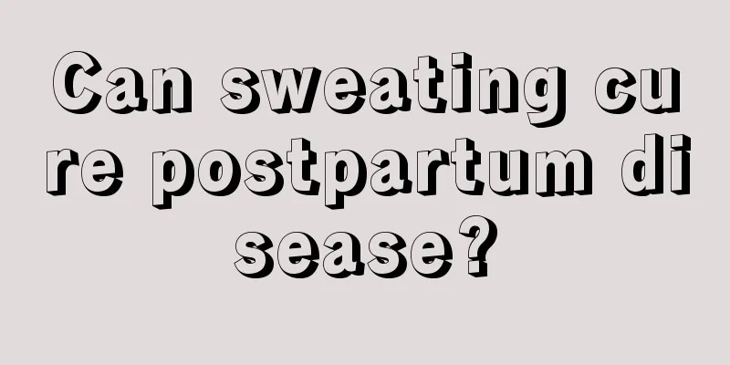 Can sweating cure postpartum disease?