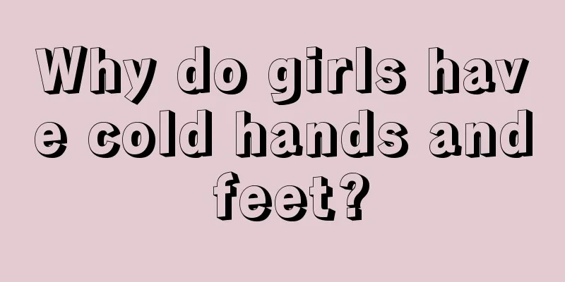 Why do girls have cold hands and feet?